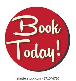 Book Today! Vintage Style Red Sticker, The Text Is Cream In Color And The Sticker Is A Dark Red Color.