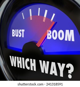 Boom Or Bust Words On A Gauge And Which Way To Indicate Whether You Will Experience Success Or Failure, Earnings Or Loss In Your Business Or Life