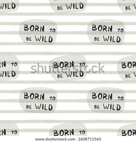 Born to be wild. Seamless pattern with cartoon lettering, decor elements. typographic font. flat hand drawing. design for print, fabric, textile, wrapper