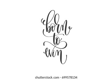 Born Win Black White Hand Lettering Stock Illustration 699578134 ...