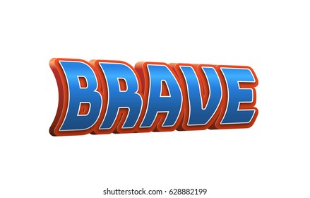 Brave Text for Title or Headline. In 3D Fancy Fun and Futuristic style