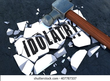 Breaking Idolatry