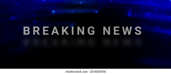 Breaking News  Abstract Background In Blue Color. News Broadcast Backdrop For News Channel Or Media Production 