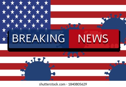 Breaking News Headline For Coronavirus News . USA Flag With 