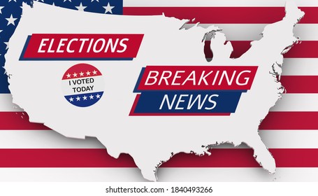 Breaking News Headline For Election Results Concept For Outcome Of Referendum Or Vote. USA Map And Flag With Election Breaking News And A 