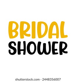 Bridal shower typography design on plain white transparent isolated background for card, shirt, hoodie, sweatshirt, apparel, tag, mug, icon, poster or badge - Powered by Shutterstock