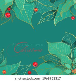 Bright and Joyful Christmas square green background. Red and green poinsettia leaves with golden line and red berries. Christmas and New Year green frame