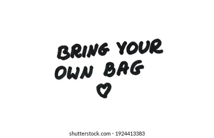 Bring your own bag! Handwritten message on a white background. - Powered by Shutterstock