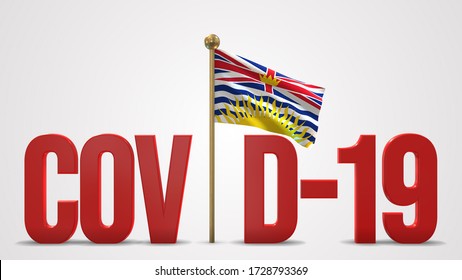 British Columbia realistic 3D flag illustration. Red 3D COVID-19 text rendering. 