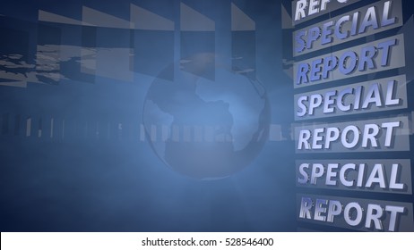 Broadcast Background (3d rendering)

Background with the words "Special Report", with a Globe in the center, useful for Broadcast, TV-Shows, Internet and other Information Distribution (3d rendering)