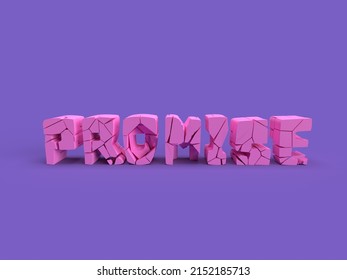 Broken Promise - 3d Illustration  
, Cracked Word