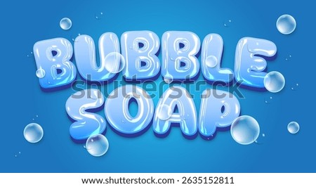 Bubble Soap 3d editable text effect Template Suitable for chrome Style