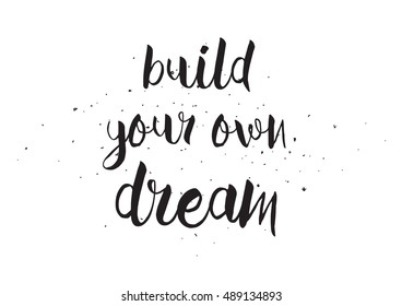 258 Build your own dream Images, Stock Photos & Vectors | Shutterstock