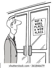 Business Cartoon About Corporate Culture.  The Company Is Not A 'work Place'.  It Is  'WOW' Place.