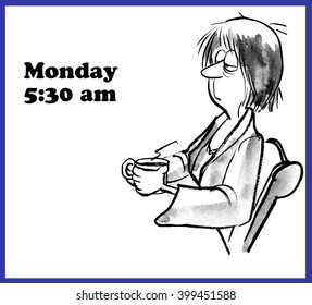 Business Cartoon About Early Monday Mornings.