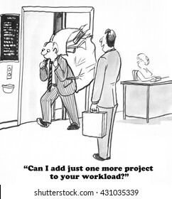 Business Cartoon About An Oblivious Boss Asking Overworked Employee To Take On Another Task.