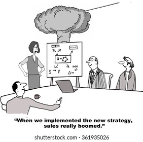 Business Cartoon About Strategy.  When The Company Implemented The New Strategy Sales Boomed.