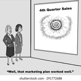 Business Cartoon Of Businesswomen And Chart Showing Large 4th Quarter Sales, '... That Marketing Plan Worked Well'.