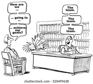 Business cartoon of manager asking 'How are we... going to... achieve our goals?'  Boss answers, 'The team... the team... the team'.