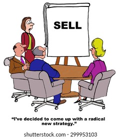 Business Cartoon Of Meeting, Chart That Says 'SELL' And Businesswoman Saying, 'I've Decided To Come Up With A Radical New Strategy'.