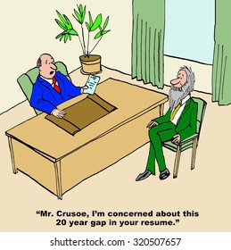 Business cartoon showing an interview.  Interviewer says, "Mr. Crusoe, I'm concerned about this 20 year gap in your resume."