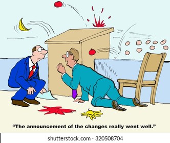 Business cartoon showing two men crouching behind a podium as food is thrown at them, 'The announcement of the changes really went well'.