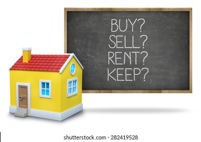 Buy Vs Rent Vs Sell Vs Keep On Black Blackboard With 3d House