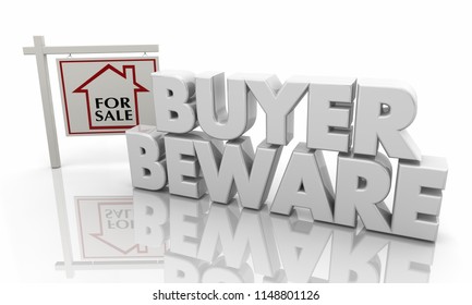 Buyer Beware Warning Home House For Sale Sign 3d Illustration