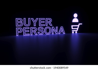 BUYER PERSONA neon concept self illumination background 3D illustration