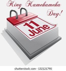 Calendar 11 June, King Kamehameha Day .