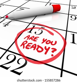 A calendar with the date 15 circled asking Are You Ready to illustrate being prepared or a state of readiness for an important event, appointment or deadline such as tax day