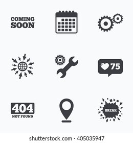 Calendar, Like Counter And Go To Web Icons. Coming Soon Icon. Repair Service Tool And Gear Symbols. Wrench Sign. 404 Not Found. Location Pointer.