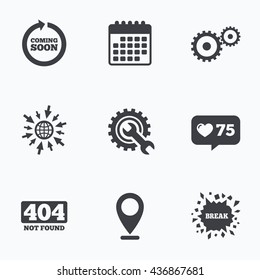 Calendar, Like Counter And Go To Web Icons. Coming Soon Rotate Arrow Icon. Repair Service Tool And Gear Symbols. Wrench Sign. 404 Not Found. Location Pointer.