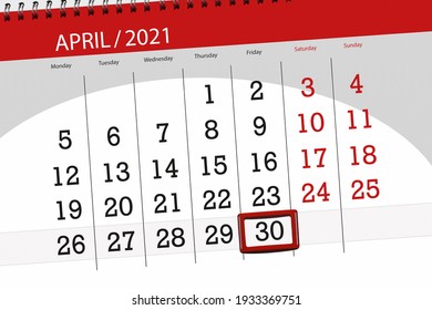 Calendar Planner For The Month April 2021, Deadline Day, 30, Friday.