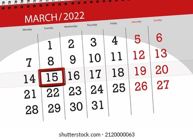 Calendar Planner For The Month March 2022, Deadline Day, 15, Tuesday.