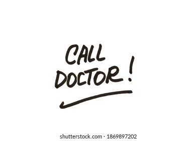 Call doctor! Handwritten message on a white background. - Powered by Shutterstock