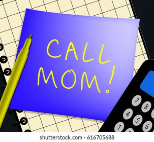 Call Mom Note Displays Talk To Mother 3d Illustration