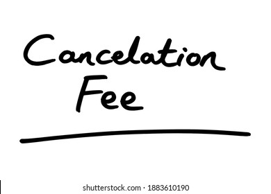 Cancelation Fee - American spelling - handwritten on a white background.