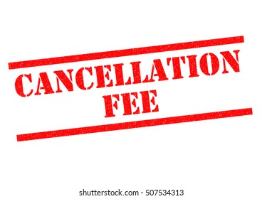 CANCELLATION FEE red Rubber Stamp over a white background.