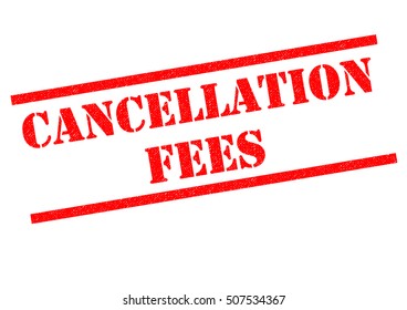 CANCELLATION FEES red Rubber Stamp over a white background.
