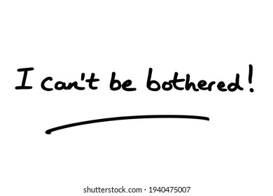 Not Bothered High Res Stock Images Shutterstock