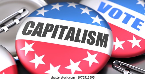 Capitalism and elections in the USA, pictured as pin-back buttons with American flag, to symbolize that Capitalism can be an important  part of election, 3d illustration