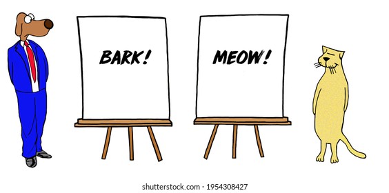 A Cat And A Dog Have Dueling Presentations Of Their Main Message.