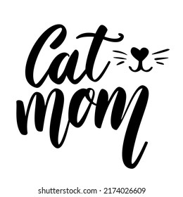 Cat Mom. Lettering Phrase On White Background. Design Element For Greeting Card, T Shirt, Poster.