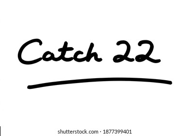 Catch 22 Handwritten On A White Background.