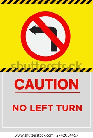 Caution No Left Turn Prohibited Traffic Sign