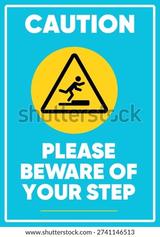 Caution Please Beware Of Your Step Safety Signage