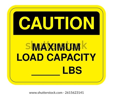 Caution sign indicating maximum load capacity, ensuring workplace safety and compliance with weight restrictions. Essential signage for accident prevention, protecting equipment and personnel in indus