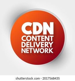 CDN - Content Delivery Network is a geographically distributed network of proxy servers and their data centers, acronym concept background