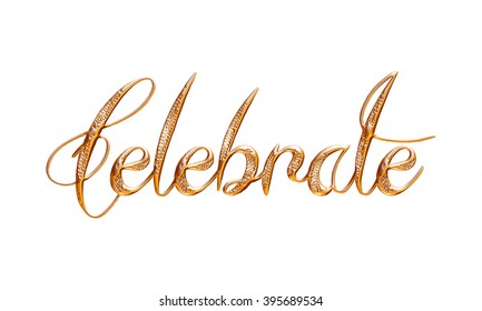 Celebrate Word In Gold On Isolated White Background.